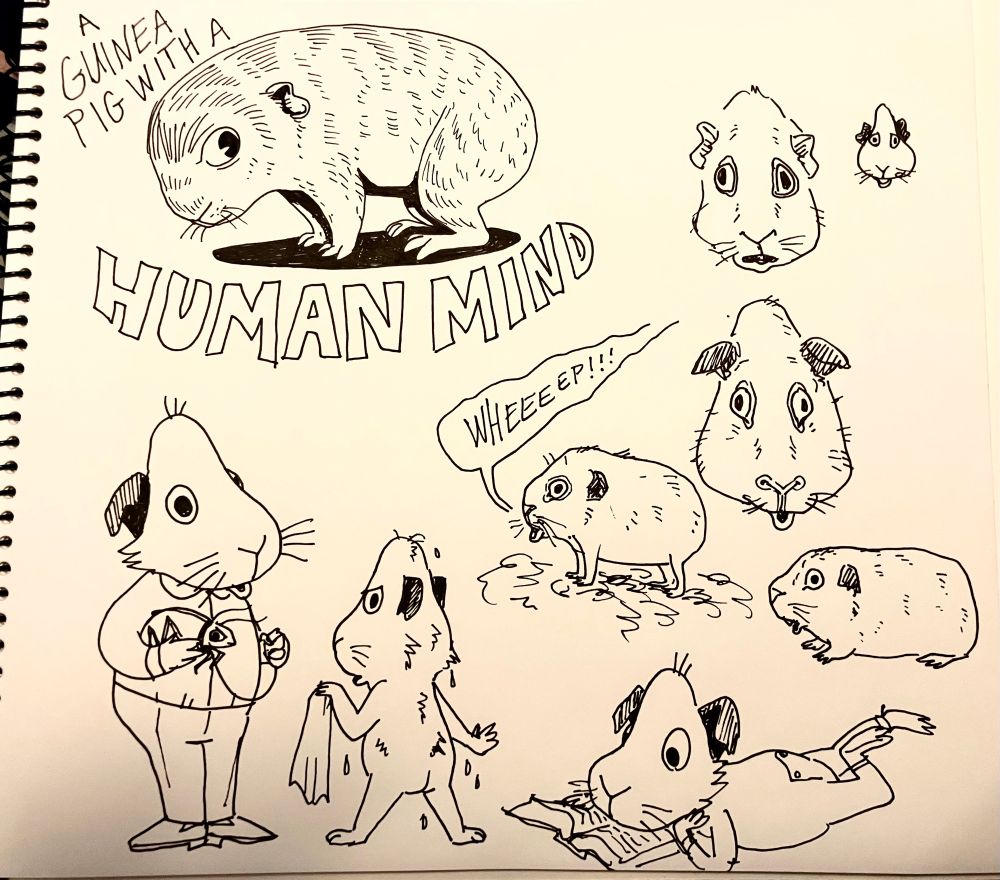 ink drawings of cartoon guinea pigs in varying states of anthropomorphism. one is an otherwise non-humanoid guinea pig scowling, labeled "a guinea pig with a human mind." there are a few vacant-looking non-humanoid guinea pigs, one saying "wheeeep!" at the bottom of the page are a few humanoid guinea pig people. one is dressed in a shirt and slacks, holding a leashed beetle. another is nude holding a towel like they just got out of the shower. a third is lying on their stomach in onesie pajamas, reading a book