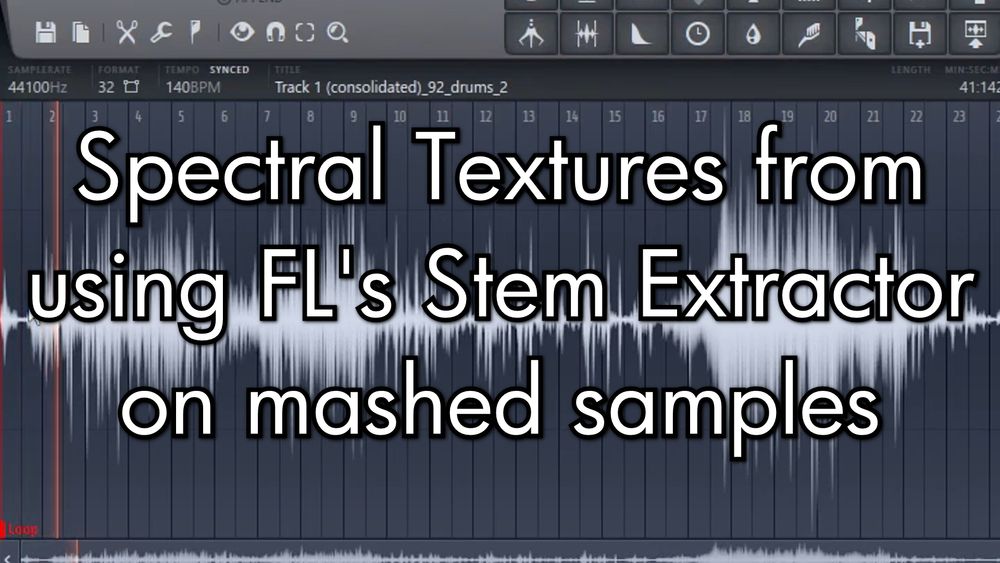 Youtube thumbnail. The title reads "Spectral Textures from using FL's Stem Extractor on mashed samples" layered over a close up screenshot of Edison