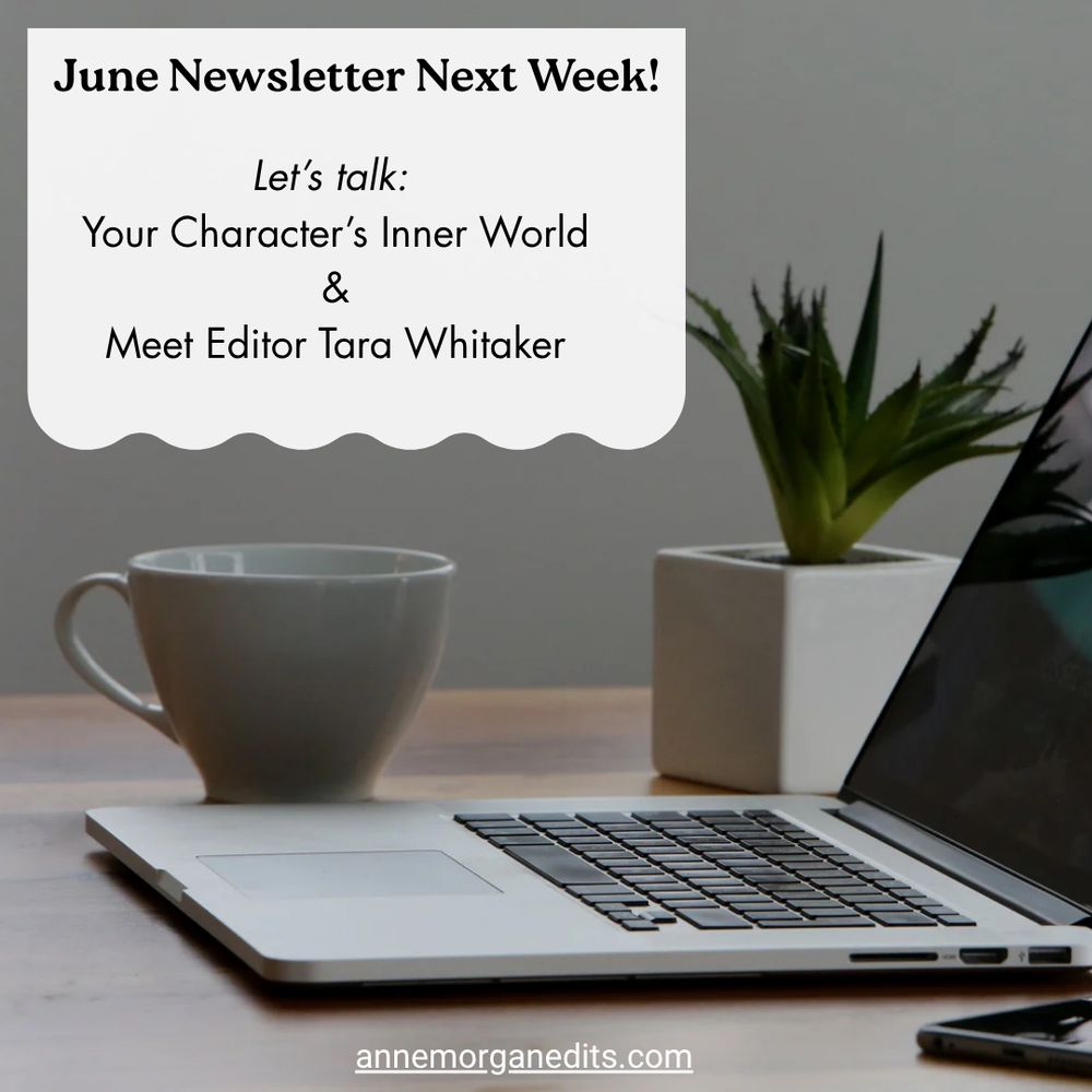 Open laptop and cup of coffee. Text: "June newsletter next week! Let's talk: Your Character;s Inner World & meet editor Tara Whitaker"