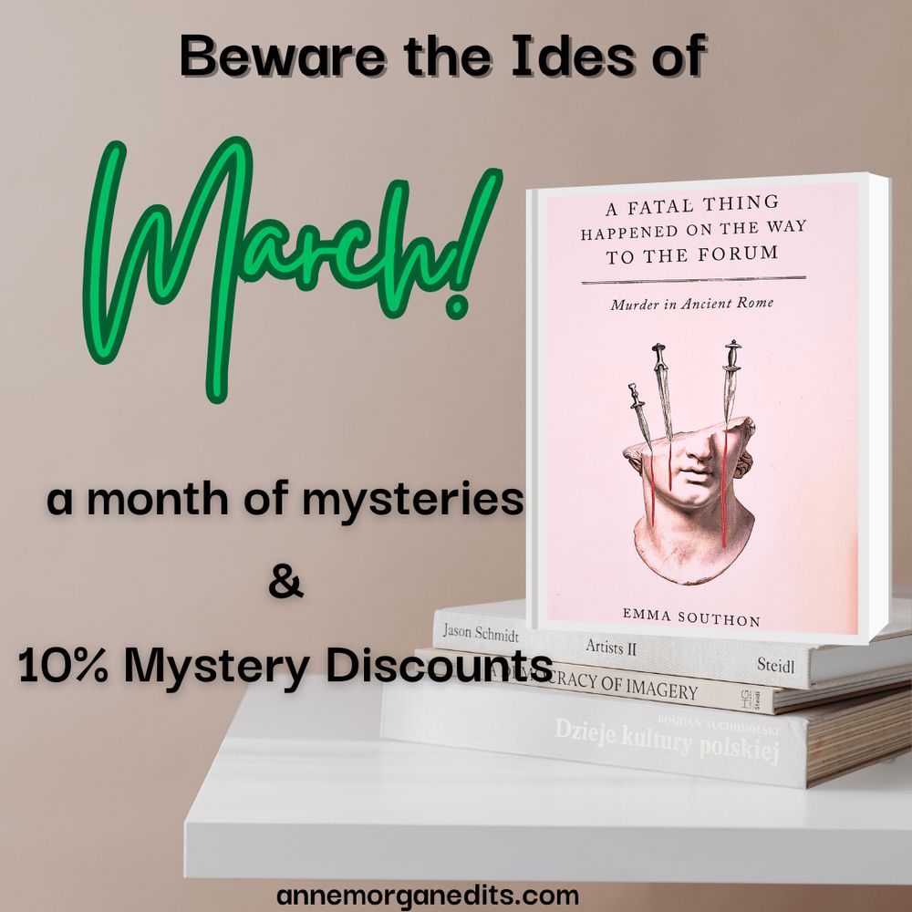 book image: classic Roman statue with three knives in it and blood coming from knife wounds. Book text: A Fatal Thing Happened on the Way to the Forum, Murder in Ancient Rome. Emma Southon. Text: Beware the Ides of March! A Mont of Mysteries & 10% Mystery Discounts