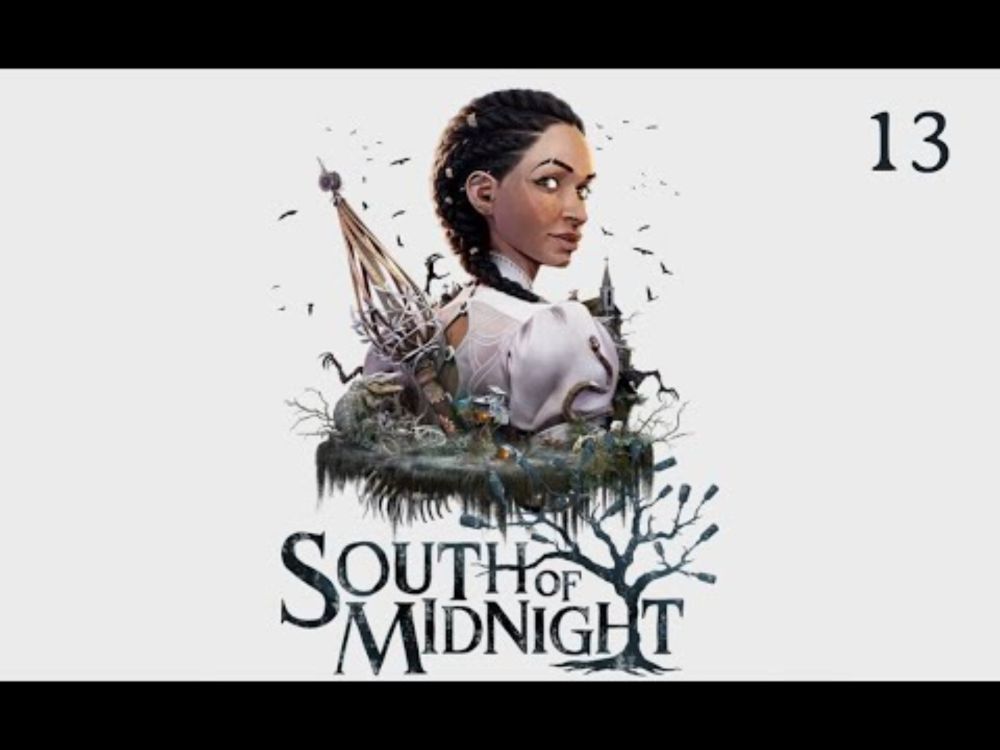 South Of Midnight  * 13  * SIE MUSSTE IHRE KINDER BEERDIGEN... * OldManLP * 1440P *
