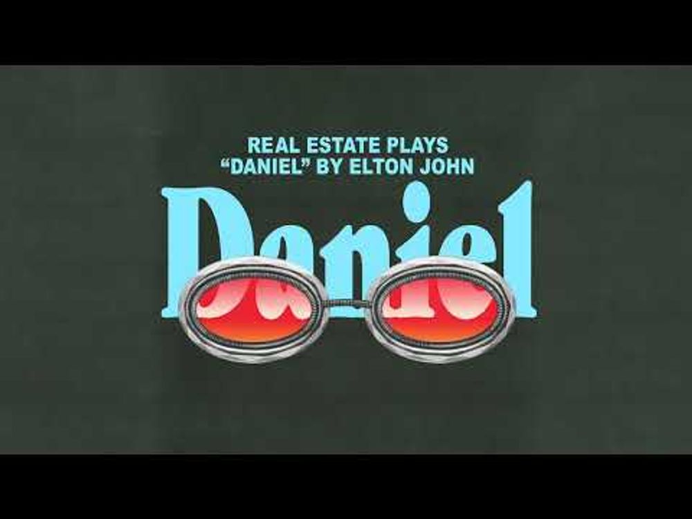 Real Estate - Daniel (Elton John Cover) (Official Audio)