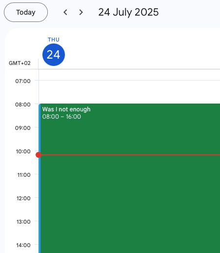 A screenshot of a Google calendar. It shows one event on today which is titled ‘Was I not enough’