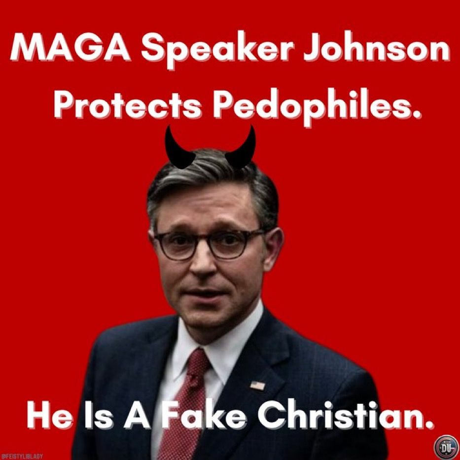 MAGA Speaker Johnson
Protects Pedophiles.
He Is A Fake Christian.