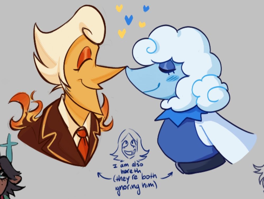 A colored drawing of Lanino and Elnina sharing a nose kiss with their eyes closed. Both are colored in monochrome yellows/oranges and blues, respectively.
A small, uncolored doodle of Rouxls is between them. Text below him reads, "I am also hereth (they are both ignoring him)" with arrows pointing to each of them.