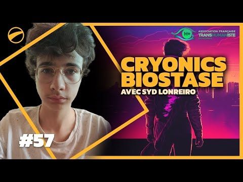 Plan B Après la Mort : Cryonics, Biostase avec Syd Lonreiro