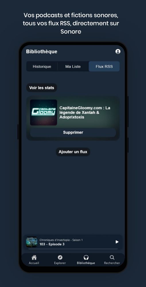Image qui représente la page bibliothèque de l'application Android Libreplay Sonore. Avec trois onglets, Historique, Ma liste et Flux RSS.

L'onglet sélectionné est Flux RSS, permettant ainsi aux utilisateurs d'y ajouter un flux RSS personnalisés et écouter leurs créations préférées.