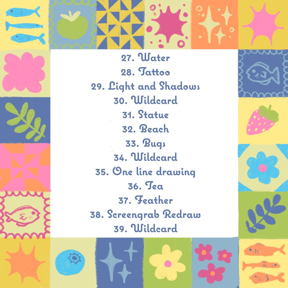 27. Water
28. Tattoo
29. Light and Shadows
30. Wildeard
31. Statue
32. Beach
33. Bugs
34. Wildcard
35. One line drawing
36. Tea
37. Feather
38. Screengrab Redraw
39. Wildcard

52 Weeks of Sketchbooking by raffaela art