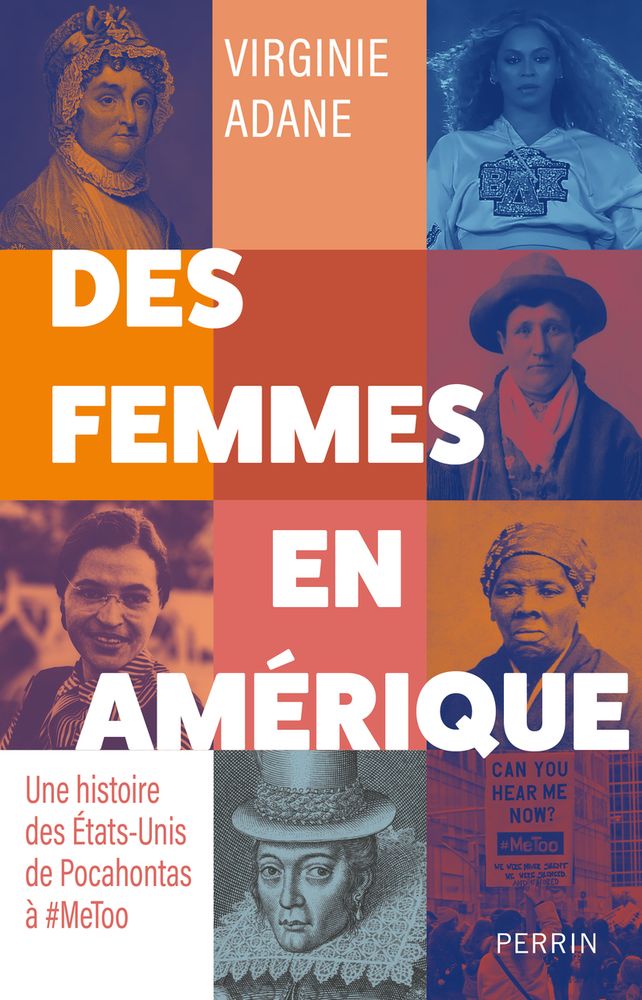 Couverture de l'ouvrage "Des femmes en Amérique. Une histoire des États-Unis de Pocahontas à #MeToo" par Virginie Adane, aux éditions Perrin