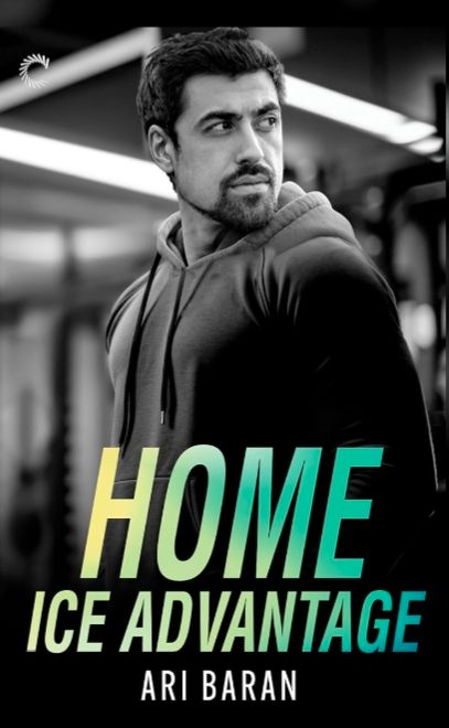 Cover of Home Ice Advantage by Ari Baran. A black and white photo of a man with dark hair and a beard wearing a dark hoodie. The title and author's name are at the bottom in an ombre of yellow/green/turquoise 