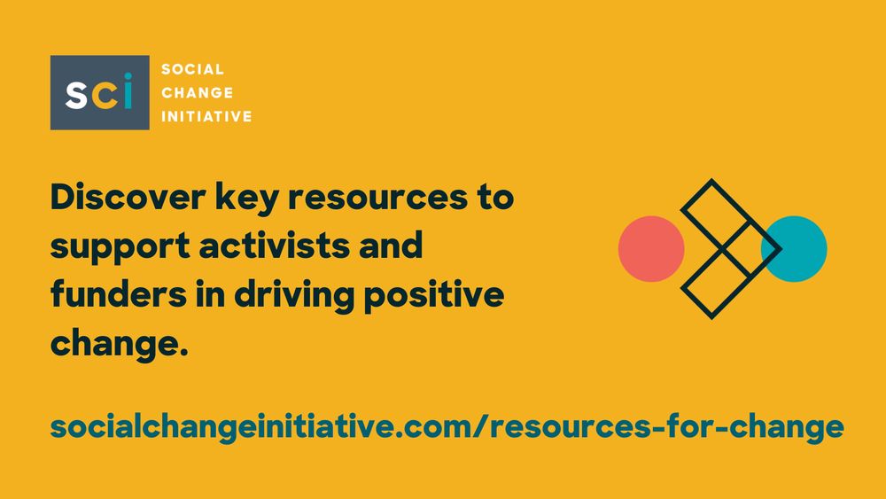 Discover key resources to support activists and funders in driving positive change.

socialchangeinitiative.com/resources-for-change