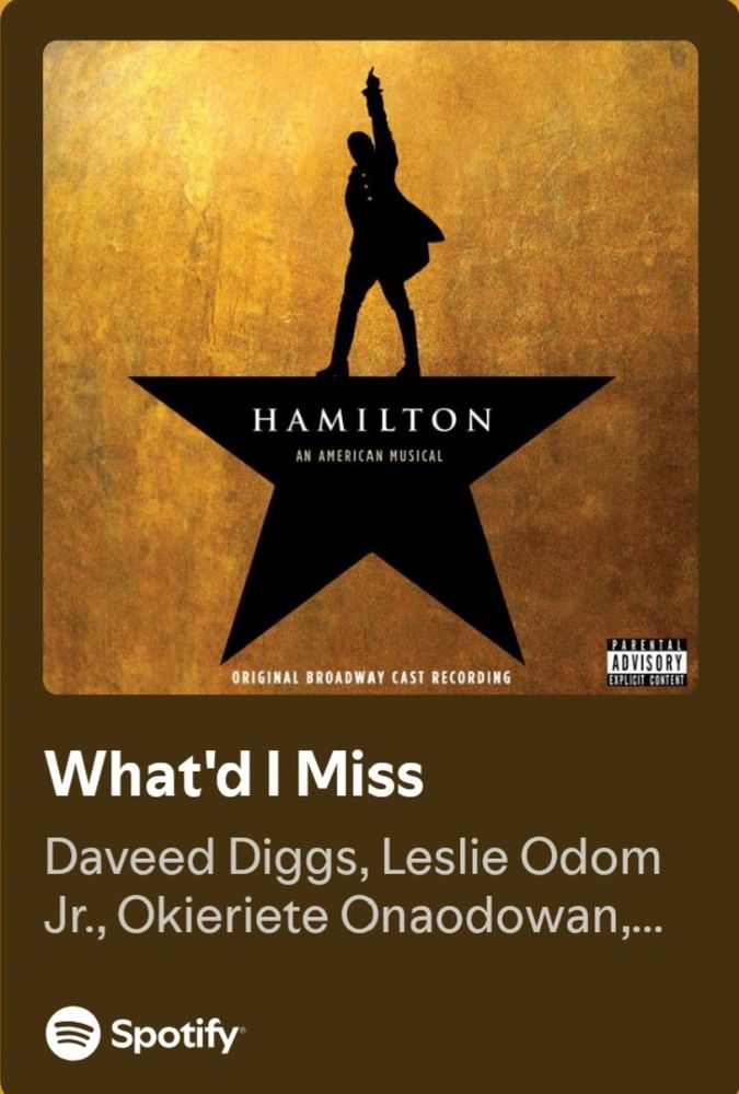 Spotify screenshot of the song "what'd i miss" from Hamilton