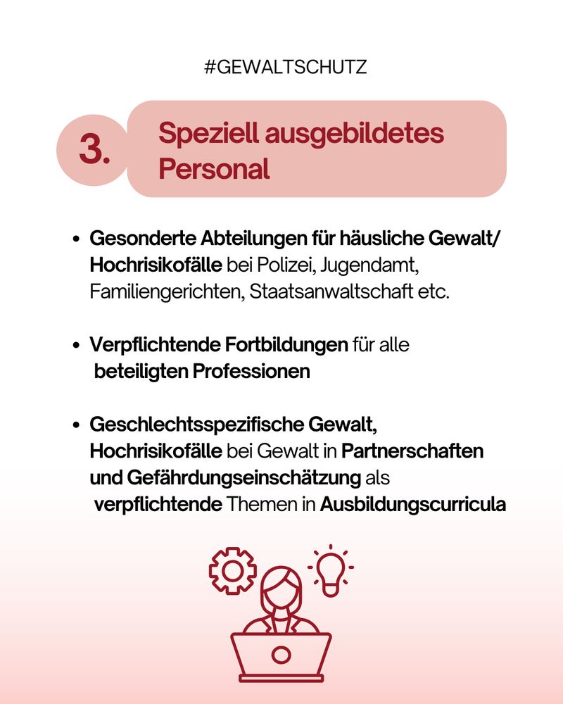 Rosa Infografik mit der Überschrift „Speziell ausgebildetes Personal“. Aufzählung: Gesonderte Abteilungen bei Polizei, Jugendamt, Gerichten und Staatsanwaltschaft; verpflichtende Fortbildungen für alle Professionen; geschlechtsspezifische Gewalt in Ausbildungscurricula verankern.