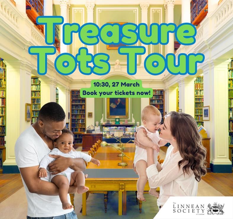 Graphic of parents and children in the Linnean Library. Text reads "Treasure Tots Tour, 10:30, 27 March. Book your tickets now!"