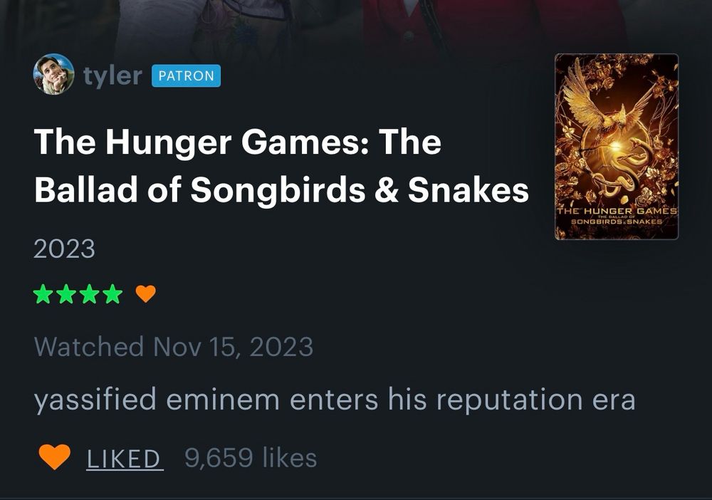 tyler
PATRON
The Hunger Games: The Ballad of Songbirds & Snakes
2023
Watched Nov 15, 2023
yassified eminem enters his reputation era

9,659 likes