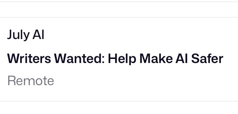 July AI
Writers Wanted: Help Make AI Safer
Remote