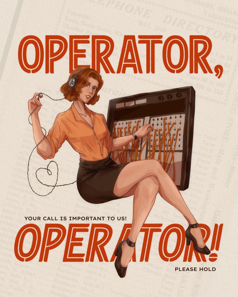 Illustration of a switch board operator in a style inspired by vintage pin up posters. The text reads "Operator, Operator!"