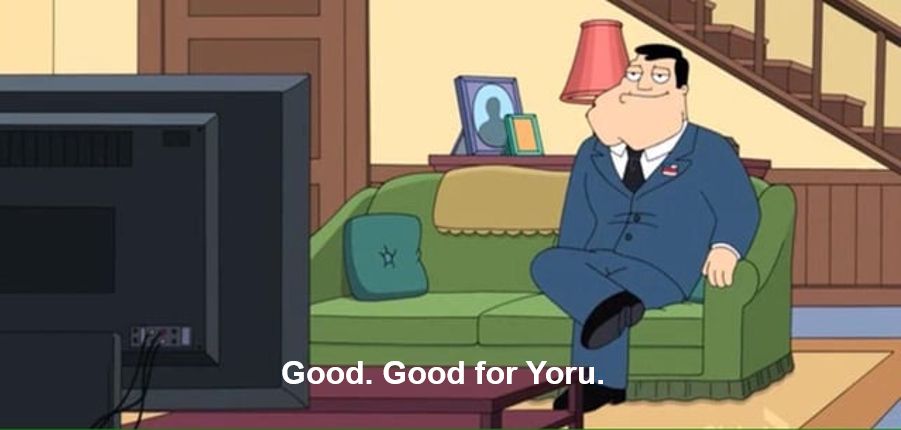 Stan Smith from American Dad watching TV in his living room with a smile of approval. Stan: "Good. Good for Yoru."