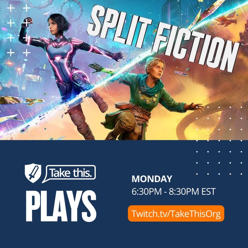 The top half of the image shows an image split diagonally. One half shows one of the game’s protagonists in a futuristic body suit with a future city in the background. The other half shows the other protagonist in a fantasy-coded outfit with dragons and castles in the background. The game’s title, Split Fiction, crosses both parts of the picture. The bottom half has the Take This Plays logo alongside text that reads Monday, 6:30 to 8:30 EST. take this dot tv slash take this org