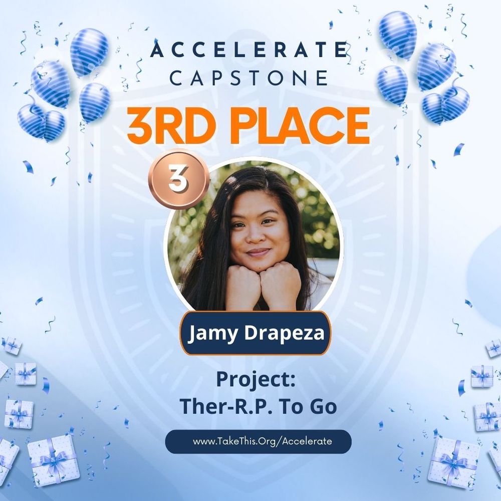 A festive blue background with balloons and confetti. In the center, a 3rd place bronze medal next to a headshot of Jamy Drapeza. Text above and below the headshot reads, Accelerate capstone 3rd place, project: Ther-R.P. To Go, take this dot org slash accelerate