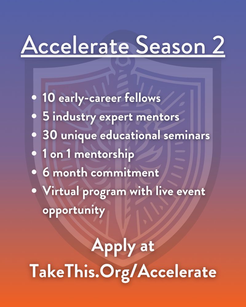 Purple and orange background. The Accelerate logo (a stylized Take This sword and shield) is transparent but visible in the background. White text across the image reads: Accelerate Season 2. ten early career fellows. five industry expert mentors. thirty unique educational seminars. one on one mentorship. six month commitment. virtual program with live event opportunity. Apply at take this dot org slash accelerate