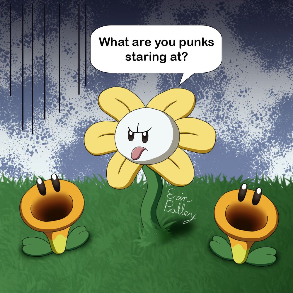 Flowey is surrounded by 2 curious chatty flowers. He sticks out his tongue at them and goes "What are you punks staring at?". Awkwardness ensues.