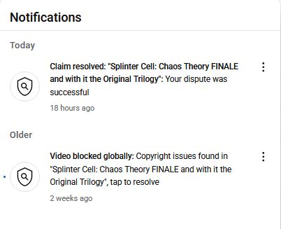 Two Youtube notifications. Today's notification from 18 hours ago reads 'Claim resolved: "Splinter Cell: Chaos Theory Finale and with it the Original Trilogy": Your dispute was successful'. Older notification, 2 weeks ago: 'Video blocked globally: Copyright issues found in "Splinter Cell: Chaos Theory Finale and with it the Original Trilogy", tap to resolve".