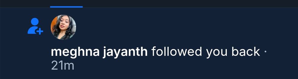 BlueSky notification that Meghna Jayanth followed me back 😮