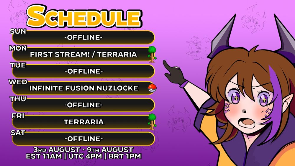 Stream schedule for 3rd August up to 9th August. Starting streams at 4PM UTC. Monday and Friday I'll be playing Terraria, doing some achievement hunting, and Wednesday I'll be doing a Infinite Fusion nuzlocke!