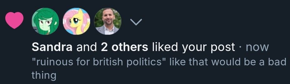 a screenshot of the notification for the likes on the above post showing Zack Polanski and a pair of My Little Pony characters