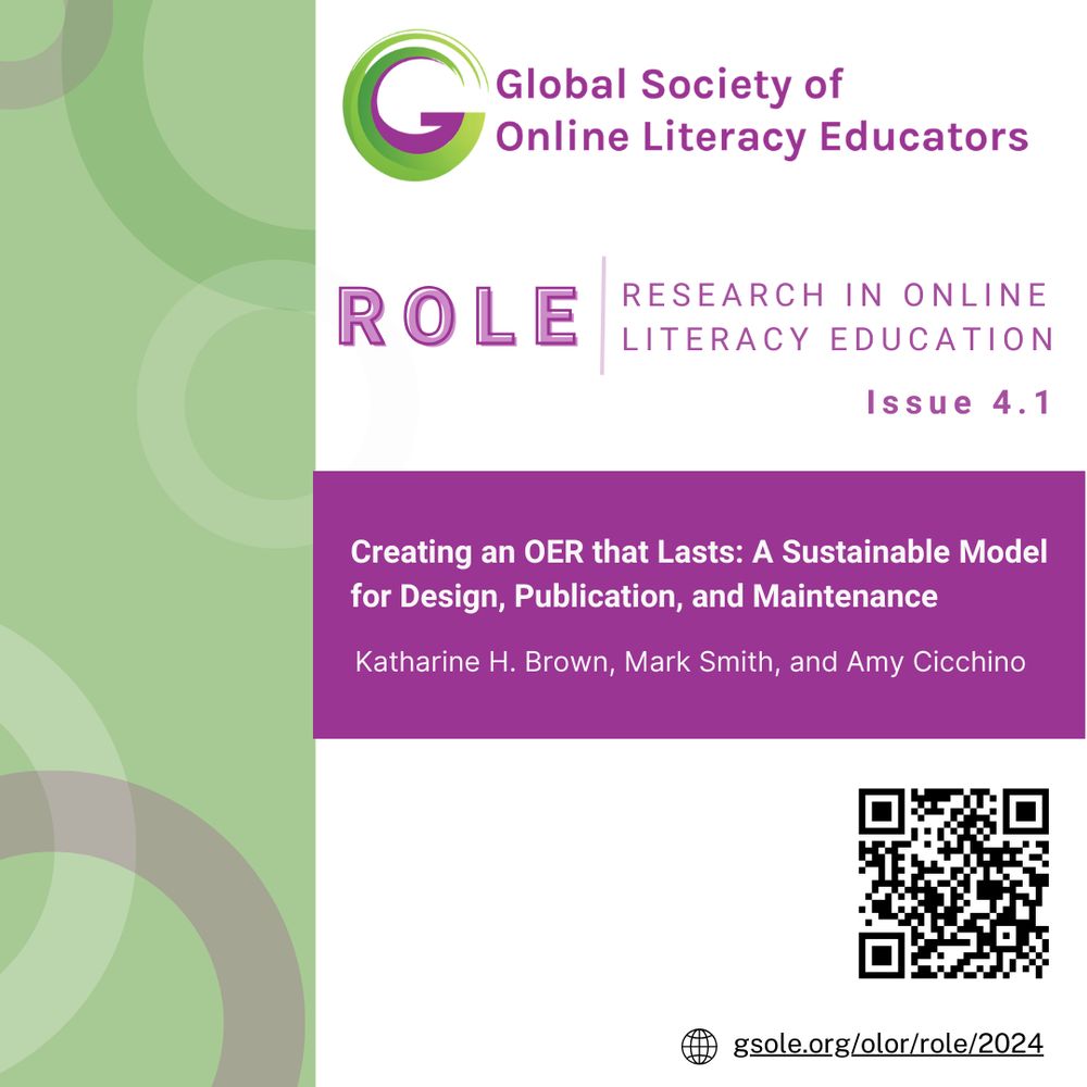 Image of the flyer for ROLE: Research in Online Literacy Education Issue 4.1: "Creating an OER that Lasts: A Sustainable Model for Design, Publication and Maintenance by Katharine H. Brown, Mark Smith, and Amy Cicchino featuring the weblink gsole.org/olor/role/2024 at the bottom