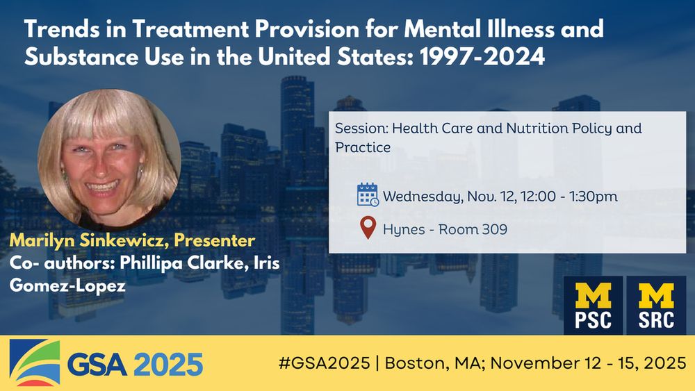 Trends in Treatment Provision for Mental Illness and Substance Use in the United States: 1997-2024

Marilyn Sinkewicz, Presenter
Co- authors: Phillipa Clarke, Iris Gomez-Lopez

Session: Health Care and Nutrition Policy and Practice
Wednesday, Nov. 12, 12:00 - 1:30pm
Hynes - Room 309

#GSA2025 | Boston, MA; November 12 - 15, 2025