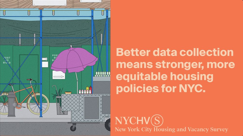 Urban street scene illustration with a data collection message.

"Better data collection means stronger, more equitable housing policies for NYC.

NYCHVS New York City Housing and Vacancy Survey."