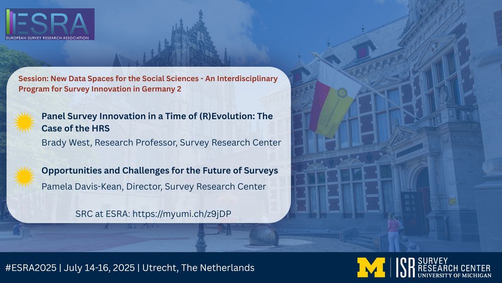 Session: New Data Spaces for the Social Sciences - An Interdisciplinary Program for Survey Innovation in Germany 2

Panel Survey Innovation in a Time of (R)Evolution: The Case of the HRS. 
Brady West, Research Professor, Survey Research Center

Opportunities and Challenges for the Future of Surveys.
Pamela Davis-Kean, Director, Survey Research Center

SRC at ESRA: https://myumi.ch/z9jDP