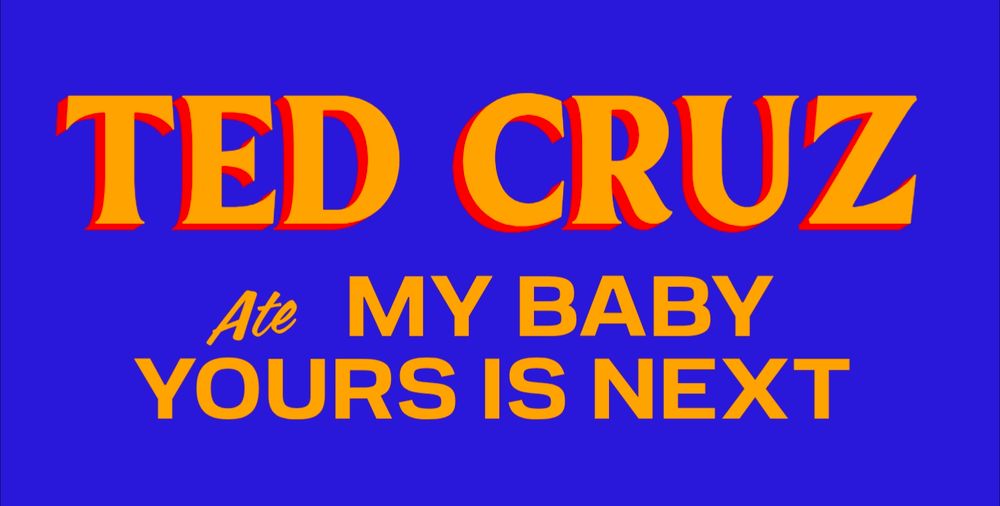 Zohran Mamdani style graphic declaring "Red Cruz ate my baby, yours is next"