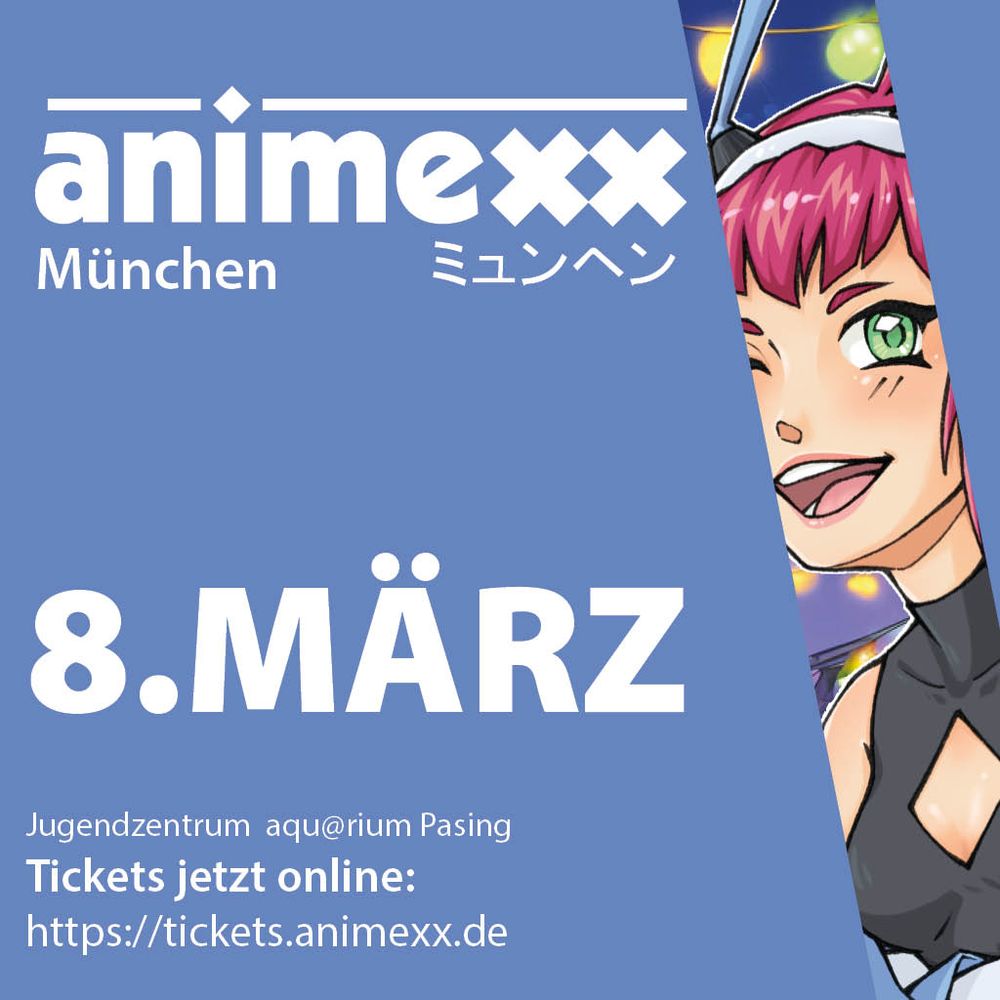 Animexx München - 8. März 2025
Jugendzentrum aquurium Pasing
Ticket jetzt online: https://tickets.animexx.de
