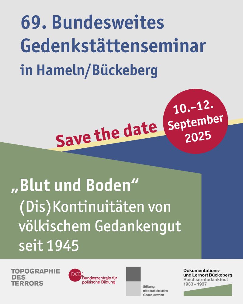 Flyer der Veranstaltung mit der Information: Save The Date: Das 69. Bundesweite GedenkstättenSeminar findet vom 10.-12. September 2025 zum Thema „Blut und Boden“ (Dis)Kontinuitäten von völkischem Gedankengut seit 1945 in Hameln/ Bückeberg statt. 
