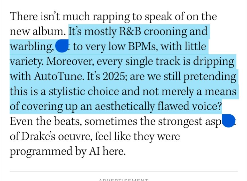Screenshot of Hollywood Reporter review of the Drake and PartyNextDoor album Some Sexy Songs 4 U. Quote reads: "There isn’t much rapping to speak of on the new album. It’s mostly R&B crooning and warbling, set to very low BPMs, with little variety. Moreover, every single track is dripping with AutoTune. It’s 2025; are we still pretending this is a stylistic choice and not merely a means of covering up an aesthetically flawed voice? Even the beats, sometimes the strongest aspect of Drake’s oeuvre, feel like they were programmed by AI here. "