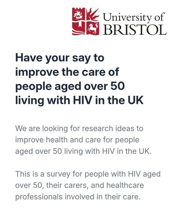 Survey header with University of Bristol logo.

Have your say to improve the care of people aged over 50 living with HIV in the UK


We are looking for research ideas to improve health and care for people aged over 50 living with HIV in the UK.

This is a survey for people with HIV aged over 50, their carers, and healthcare professionals involved in their care.
