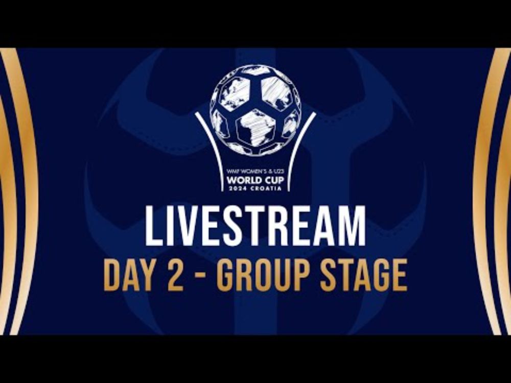 DAY 2 - GROUP STAGE - WMF WC U23 & Women