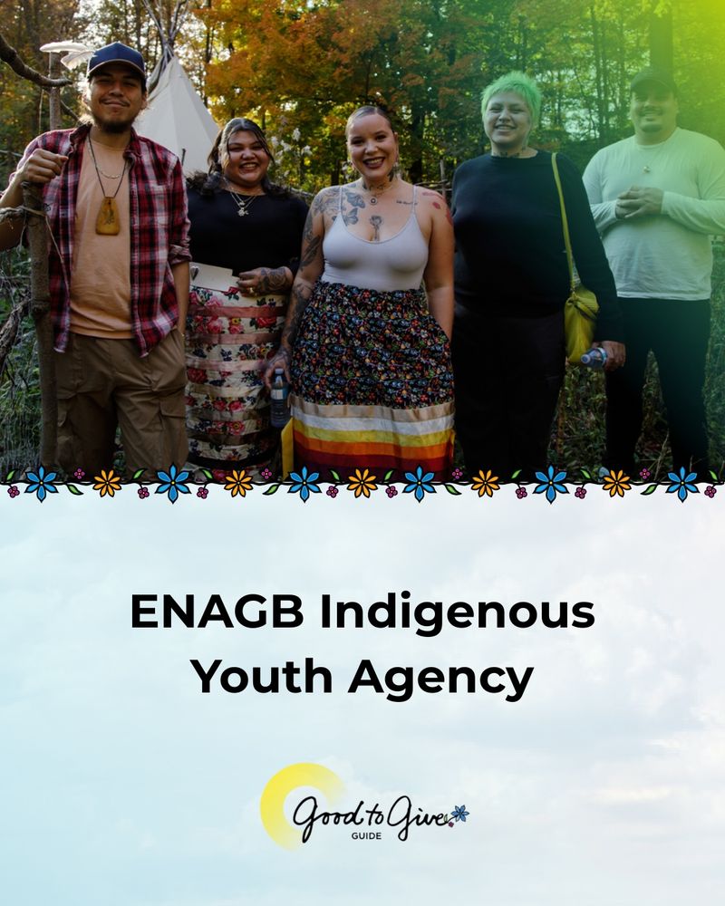 Photo of five people smiling and posing for a photo. ENAGB Indigenous Youth Agency. Good to Give Guide logo.  