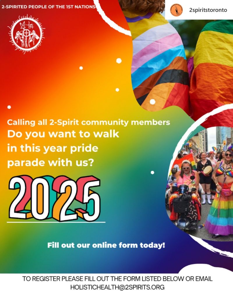 Social post from 2-Spirited People of the First Nation. Calling all 2-Spirt community members. Do you want to walk in this year pride parade with us? Fill out our online form today! 