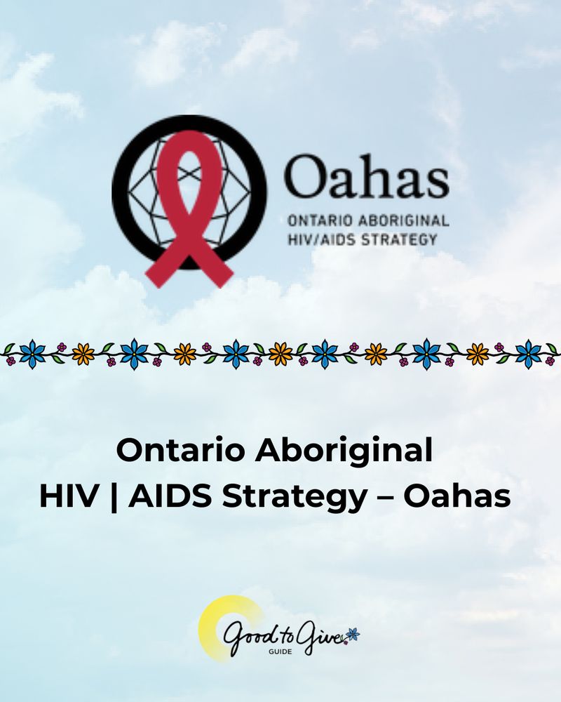 Ontario Aboriginal HIV | AIDS Strategy – Oahas logo. Good to Give Guide logo.  