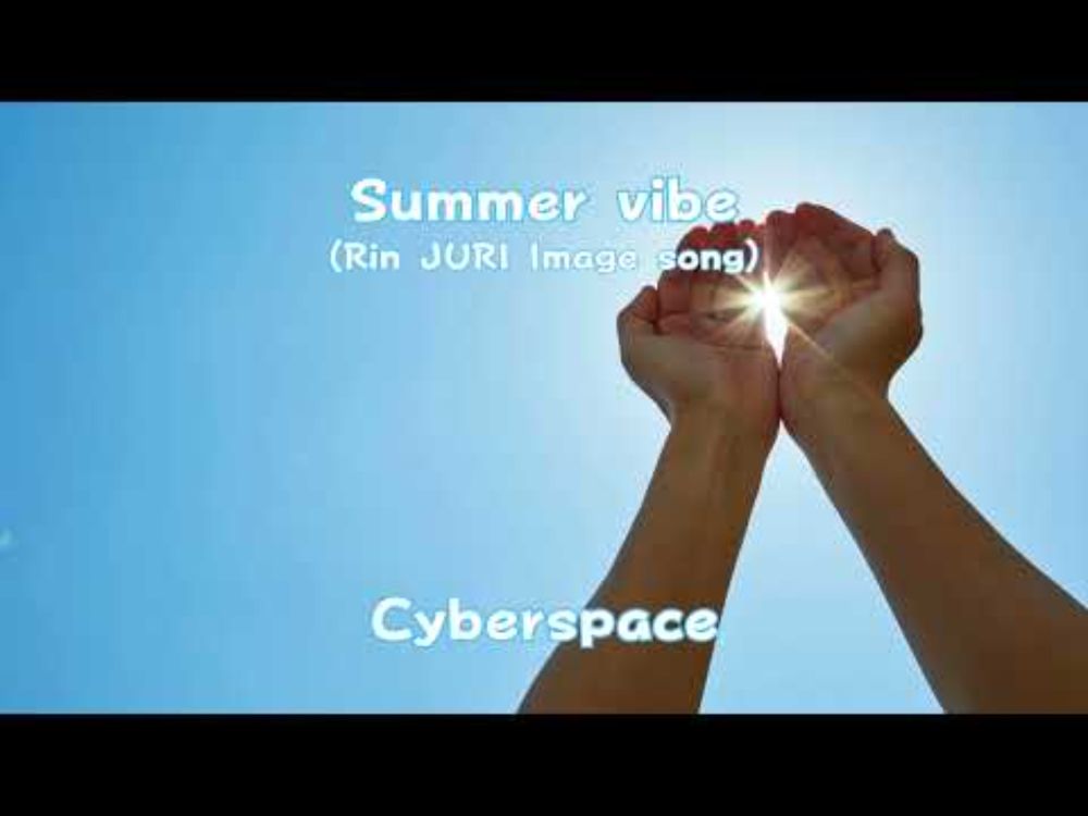 【Euphoric Hardstyle】Cyberspace/Summer vibe (十璃凛イメージソング)