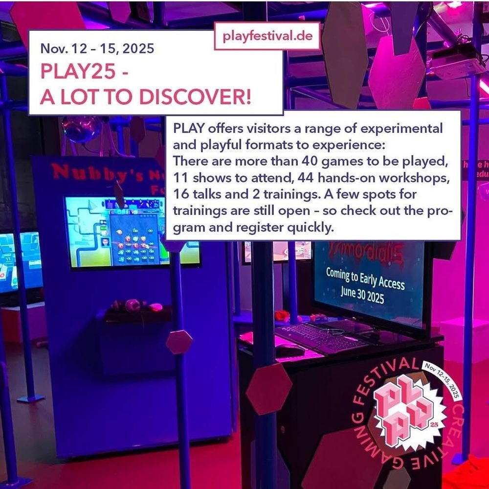 A collage with images from PLAY25 with the text “A lot to discover! PLAY offers visitors a range of experimental and playful formats to experience: There are more than 40 games to be played, 11 shows to attend, 44 hands-on workshops, 16 talks and 2 trainings. A few spots for trainings are still open - so check out the program and register quickly.”