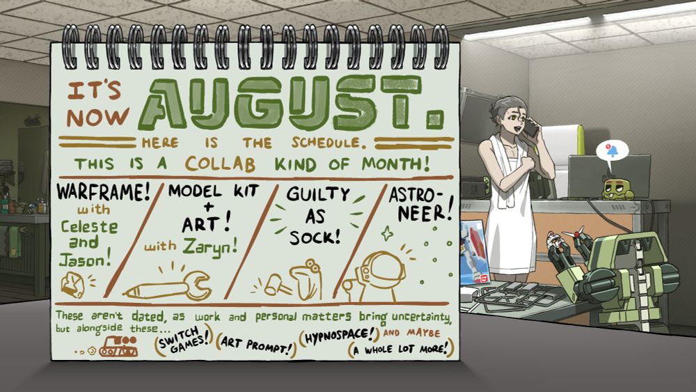 Entien just getting out of the shower calling his friends on the phone as Frompt notifies him of an art prompt he was yet to work on. Matcha is building a model kit he acquired from an Artfight attack.

The streaming schedule for August is visible on the left.