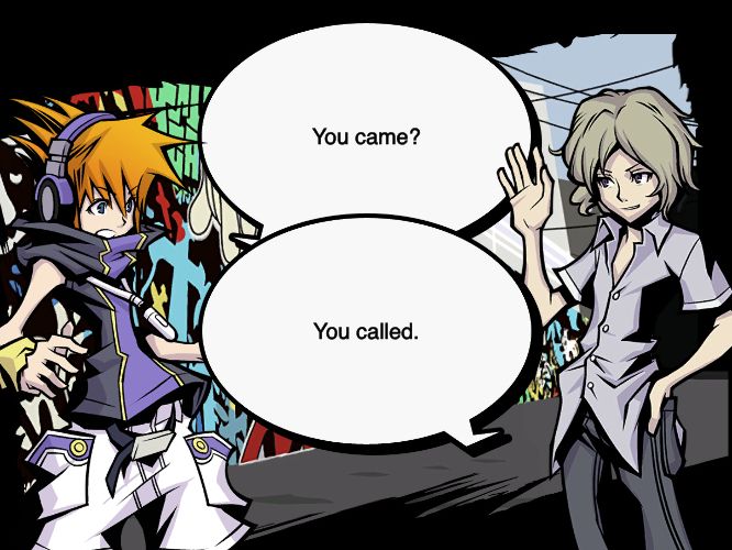 fake screencap from the world ends with you.
Neku: you came?
Joshua: you called.