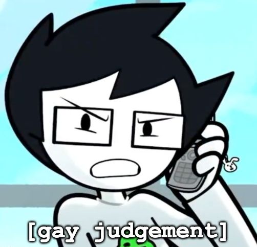 john egbert from new homestuck pilot, on the phone and glowering. beneath him text reads "[gay judgement]"