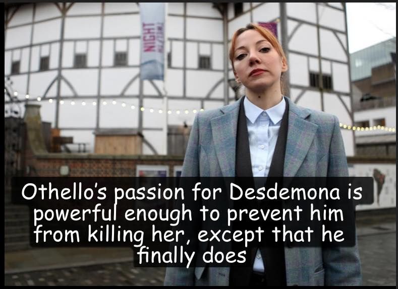 Philomena Cunk in front of the Globe. "Othello's passion for Desdemona is powerful enough to prevent him from killing her, except that he finally does"