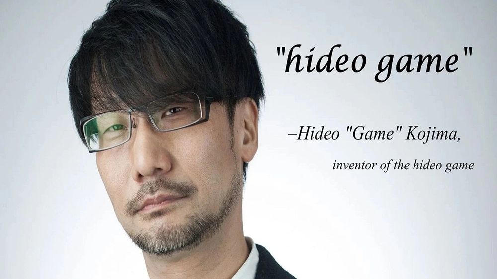 “hideo game”
-hideo “game” kojima, inventor of the hideo game